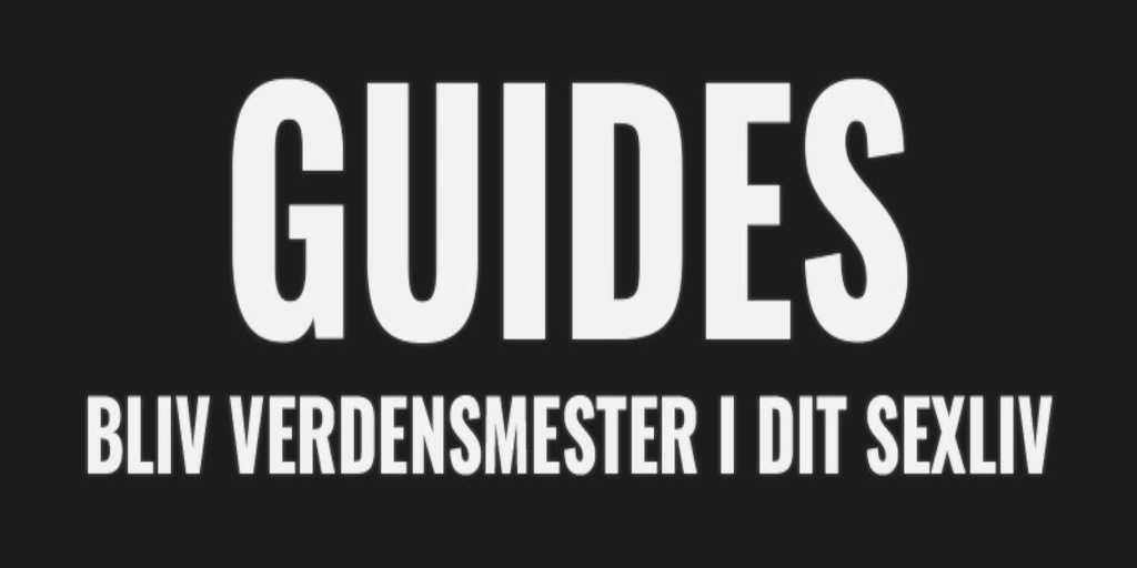 100 guides til et bedre og sjovere sexliv! (single/parforhold)