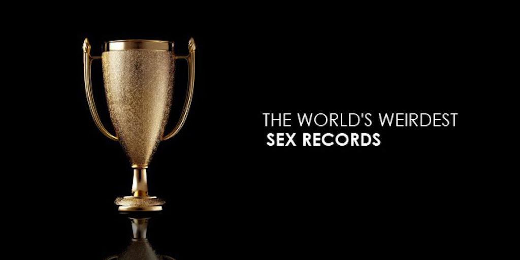 De vildeste og sygeste sexrekorder fra hele verden.