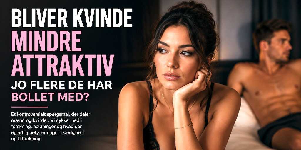 Er kvinde mindre attraktiv, jo flere de har haft sex med?