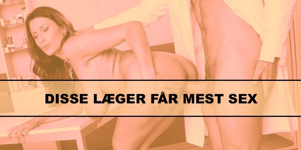 Disse læger får mest fisse! (hospital undersøgelse)