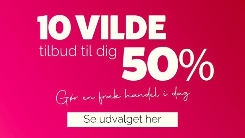 10 frække tilbud – Spar 50% i dag!