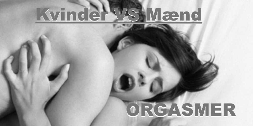 Sådan føles mænds og kvinders orgasme i krop og sind