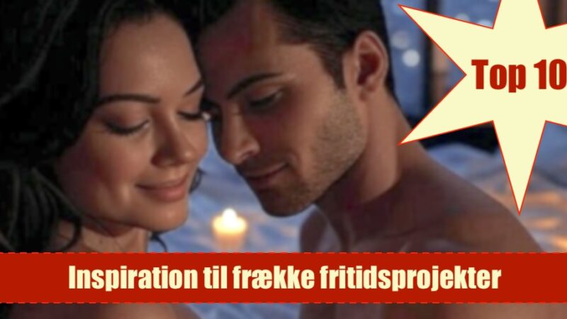 Par – Gør sex til jeres hobby og få mere og bedre sex! TOP10