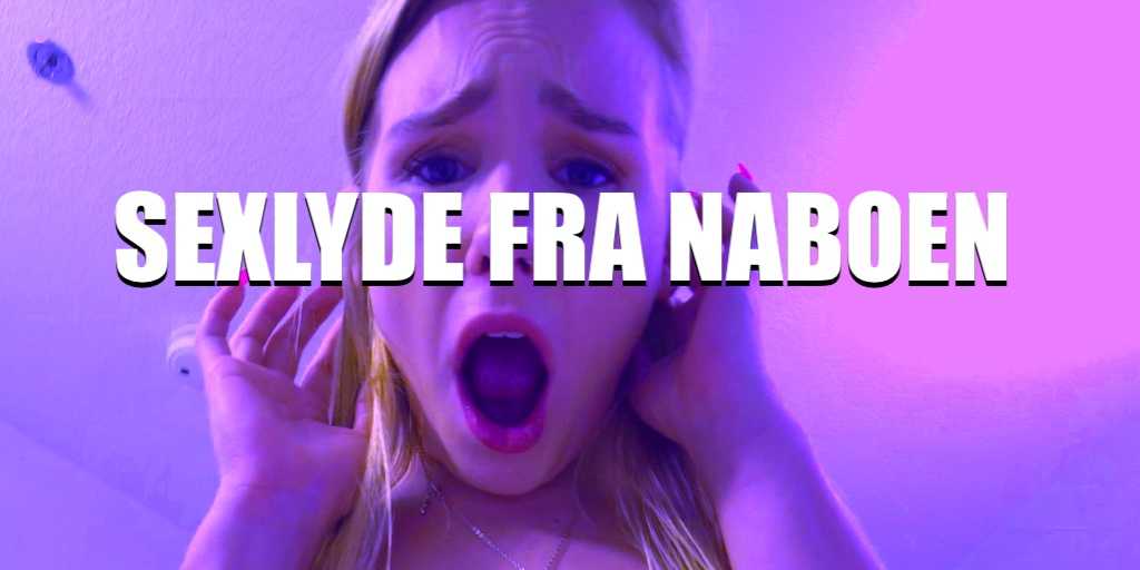 Hør naboens sexlyde orgasmer, skrig og hyl!