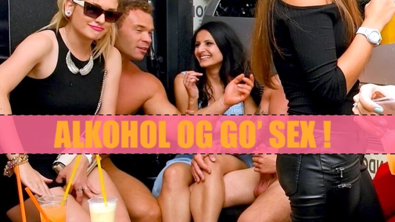 Alkohol + lyst = vildeste sex i mit liv – (Fulde beretninger)