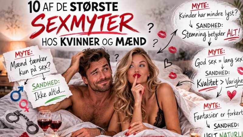 10 af de Største Sexmyter om kvinder og mænd