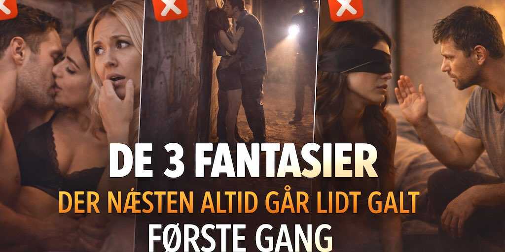 De 3 fantasier par udlever der oftest går galt!
