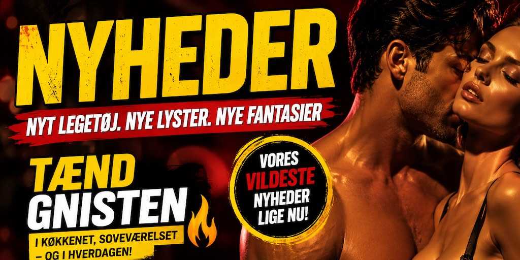Sexlegetøjs Nyheder – Prøv noget nyt!🔥