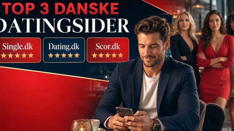 Anbefalet: Top 3 danske datingsider til dig!